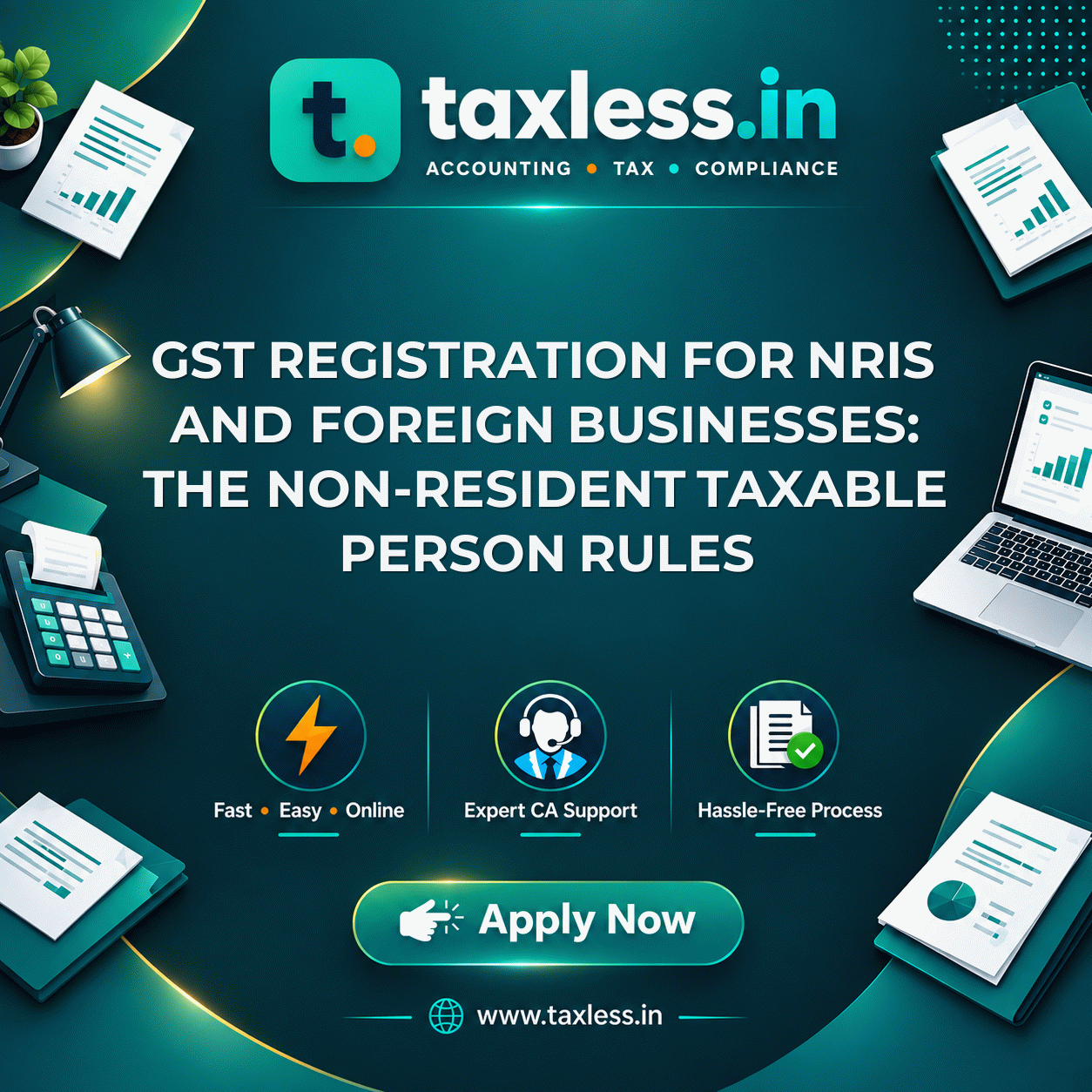 GST Registration for NRIs and Foreign Businesses: The Non-Resident Taxable Person Rules